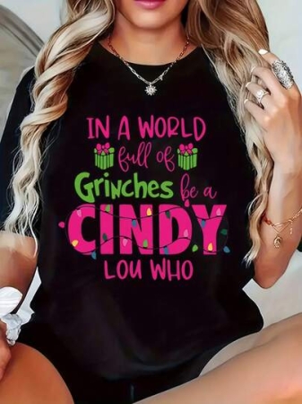 Christmas Theme Printed "IN A WORLD Full Of Grinches Be A CINDY LOU WHO" Round Neck Short Sleeve Top, Soft And Comfortable, Autumn Casual Wear, Suitable For Both Men And Women, Printed T-Shirt