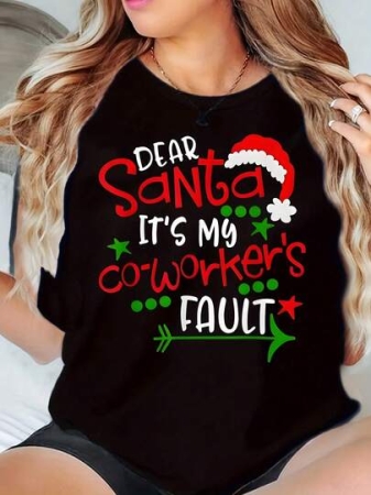 Santa Hat Print Dear Santa It's My Coworker's Fault Round Neck Christmas Gift Women Plus Size T-Shirt 220g