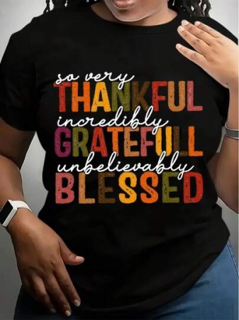 Thankful Grateful Women's Graphic T-Shirt Inspirational Quotes Soft Cotton Tee For Everyday Wear Casual Style Plus Size Available